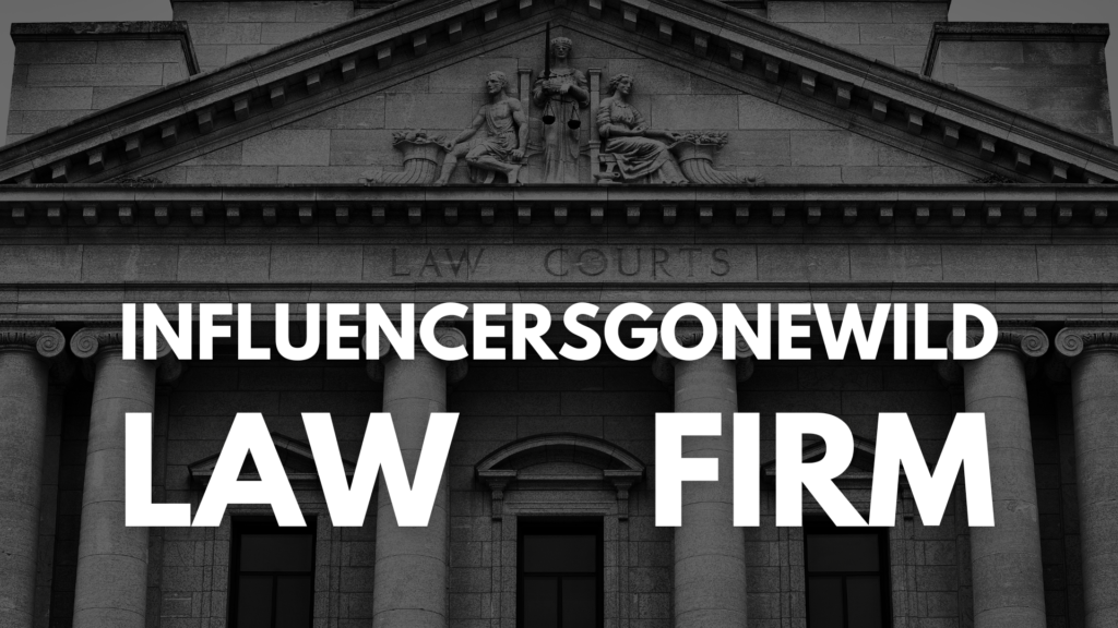 influencersgonewild Law Firm